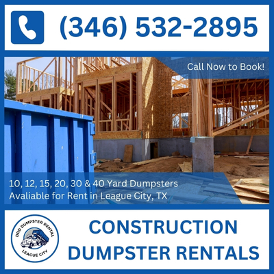 Reliable Construction Dumpster Rental Service for League City - Serving Texas and Galveston And Harris County - DDD Dumpster Rental League City